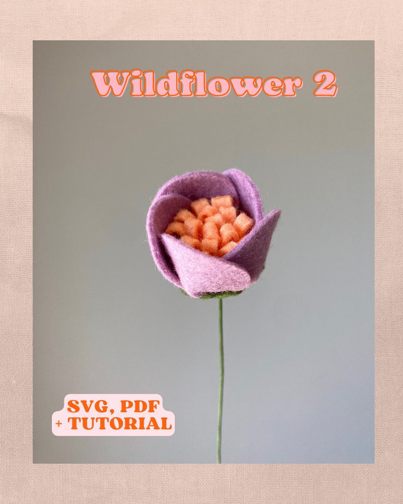 Felt Wildflowers SVG and PDF Pattern and Tutorial, 4 Flower Styles, Digital Download