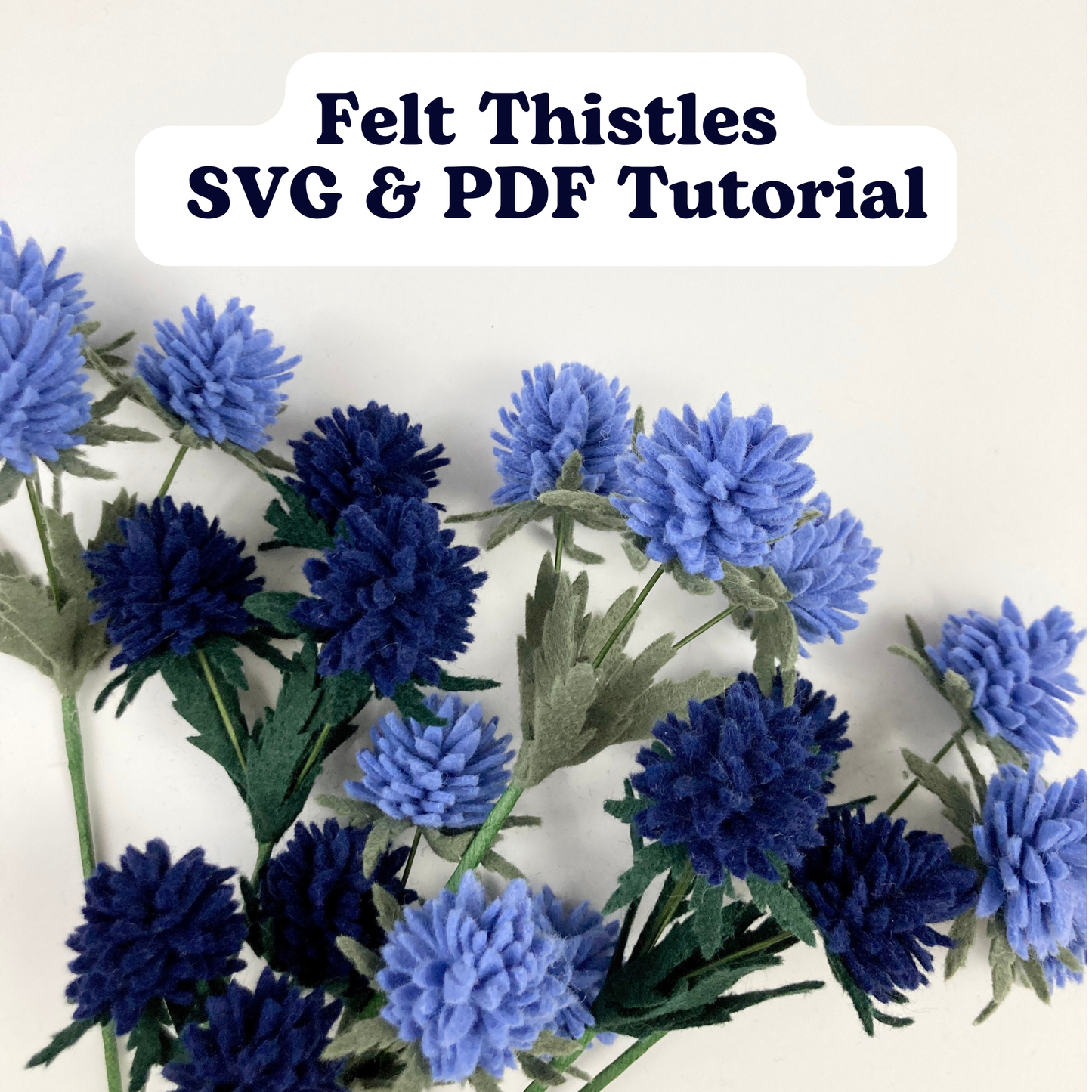 Felt Thistle SVG and PDF Pattern and Tutorial, Felt Flower Tutorial, Digital Download