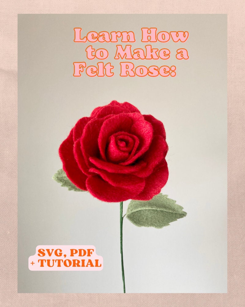 Felt Rose Pattern, Valentine's Day Tutorial, SVG and PDF Template