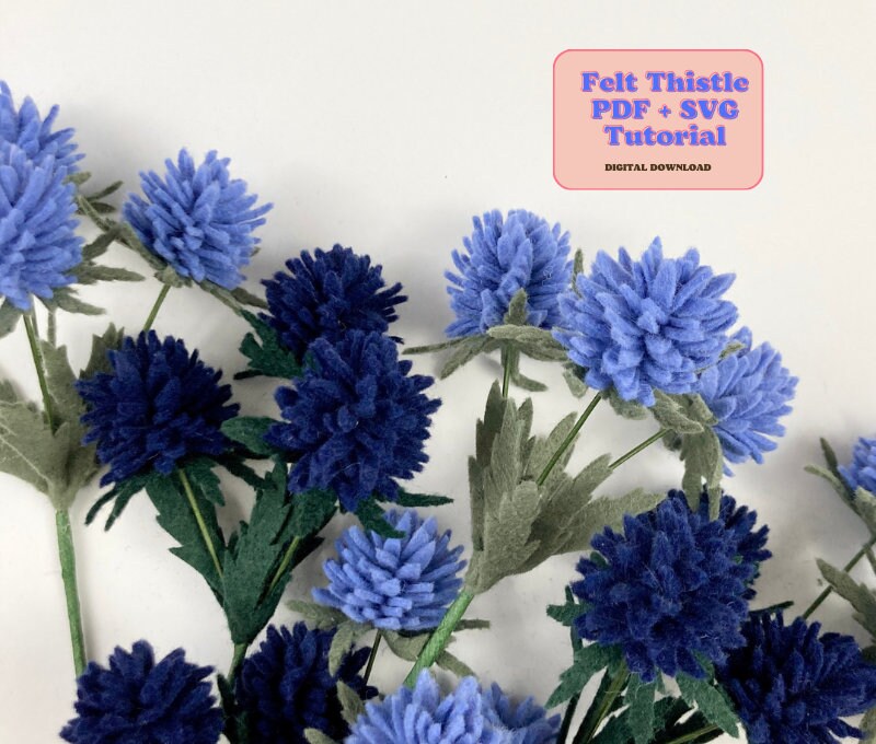 Felt Thistle SVG and PDF Pattern and Tutorial, Felt Flower Tutorial, Digital Download