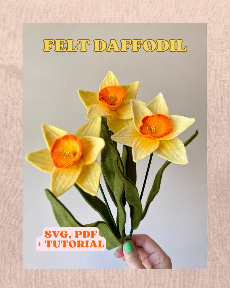 Felt Daffodil SVG and PDF Pattern and Tutorial, Felt Flower Tutorial, Digital Download