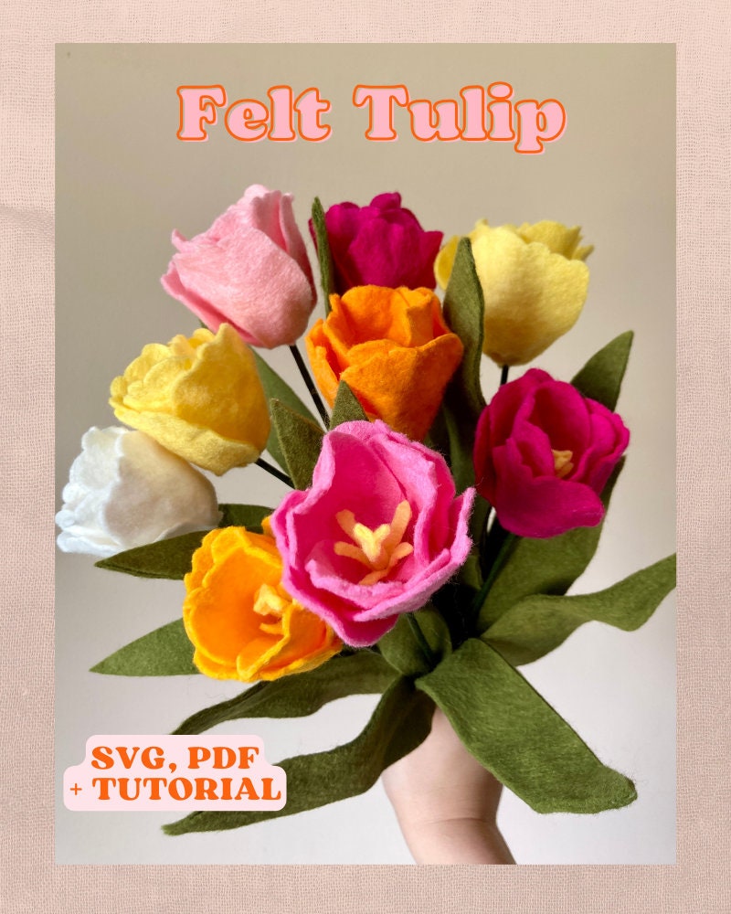 Felt Tulip SVG and PDF Pattern and Tutorial, Digital Download