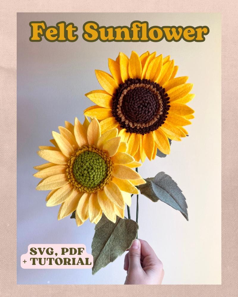 Felt Sunflower SVG and PDF Pattern and Tutorial, Digital Download