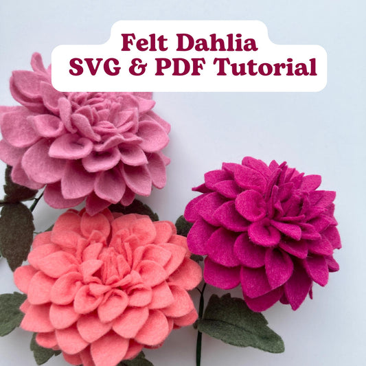 Felt Dahlia SVG and PDF Pattern and Tutorial, Digital Download