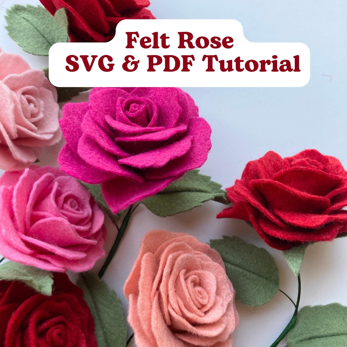 Felt Rose Pattern, Valentine's Day Tutorial, SVG and PDF Template