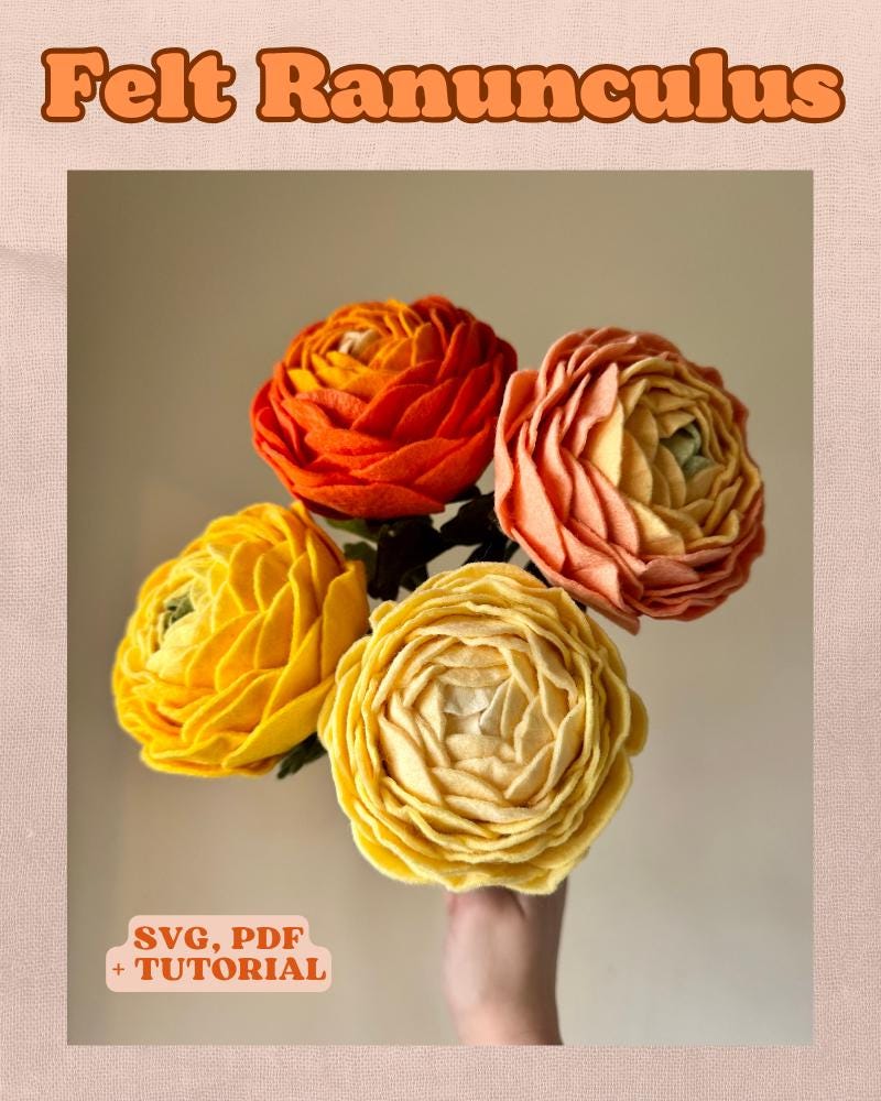 Felt Ranunculus Felt Flower Pattern, SVG and PDF Tutorial